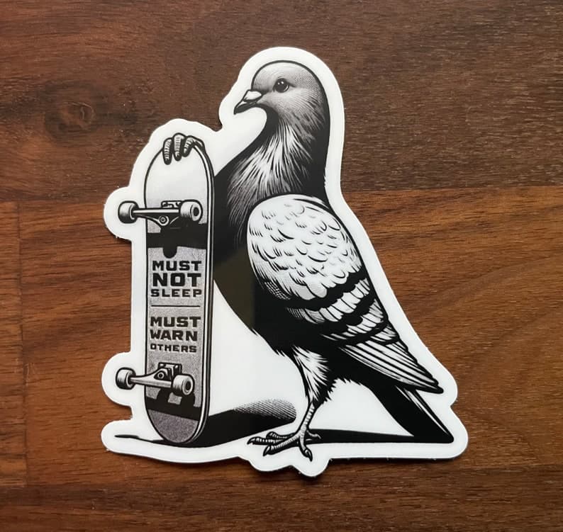 Aesop Rock inspired Skateboarding Pigeon “Must Not Sleep Must Warn Others”